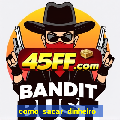 como sacar dinheiro no slots 777